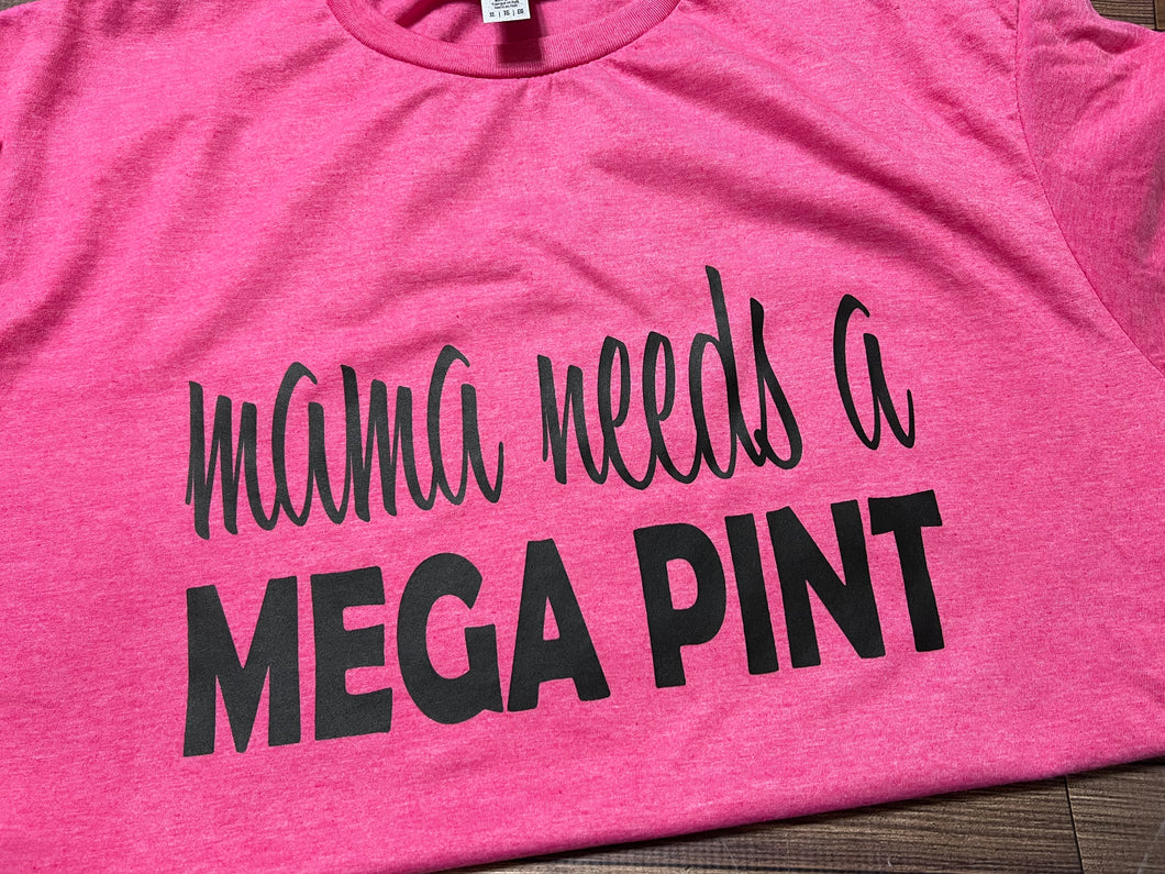 Mama needs a mega pint