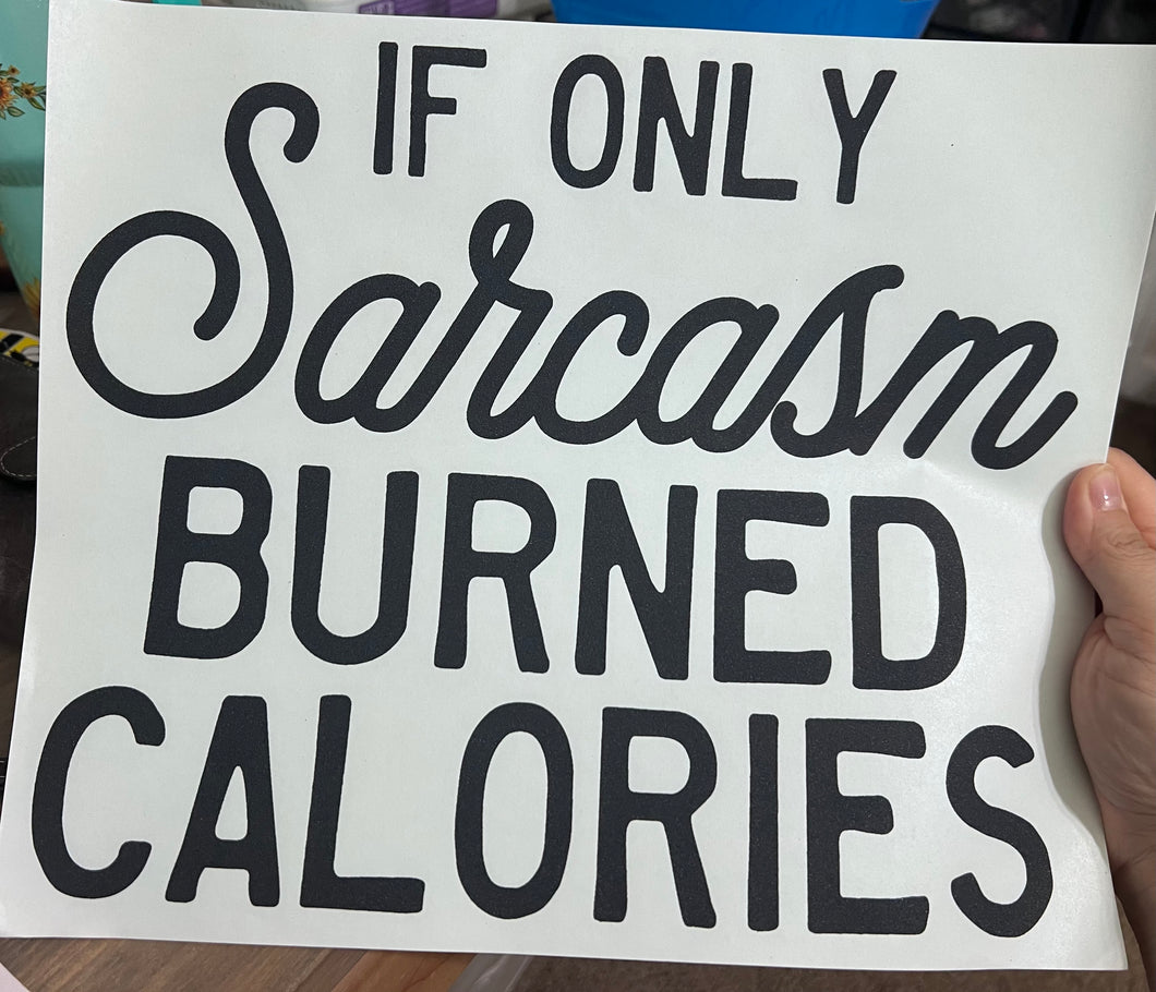 If only Sarcasm Burned Calories